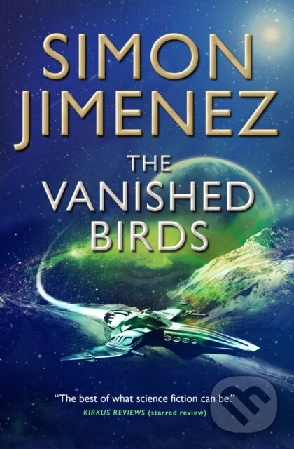 Kniha: The Vanished Birds (Simon Jimenez). Titan Books, 2020 Kniha: The Vanished Birds (Simon Jimenez). Titan Books, 2020