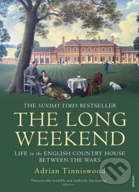 Kniha: The Long Weekend (Adrian Tinniswood). Vintage, 2018 Kniha: The Long Weekend (Adrian Tinniswood). Vintage, 2018