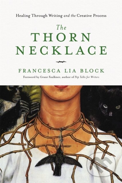 Kniha: The Thorn Necklace (Francesca Lia Block). Nation Books, 2018 Kniha: The Thorn Necklace (Francesca Lia Block). Nation Books, 2018
