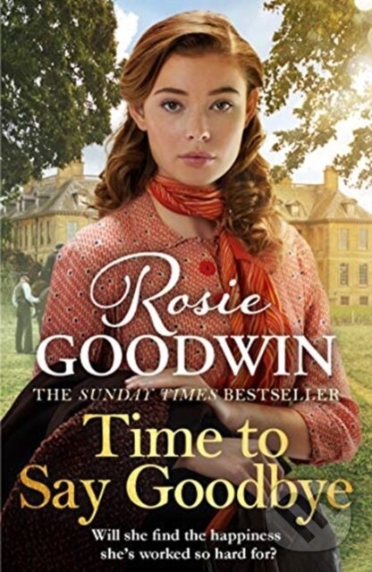 Kniha: Time to Say Goodbye (Rosie Goodwin). Zaffre, 2020 Kniha: Time to Say Goodbye (Rosie Goodwin). Zaffre, 2020