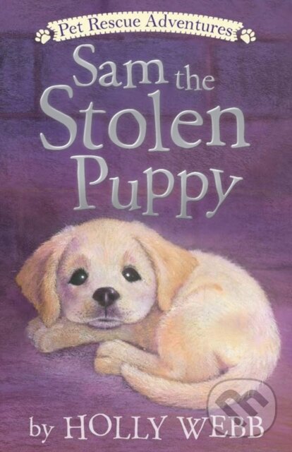 Kniha: Sam the Stolen Puppy (Holly Webb). , 2020 Kniha: Sam the Stolen Puppy (Holly Webb). , 2020