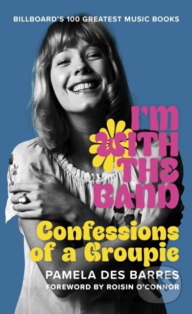 Kniha: I'm with the Band (Pamela Des Barres). Omnibus Press, 2025 Kniha: I'm with the Band (Pamela Des Barres). Omnibus Press, 2025
