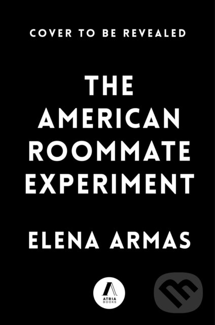 Kniha: The American Roommate Experiment (Elena Armas). Atria Books, 2022 Kniha: The American Roommate Experiment (Elena Armas). Atria Books, 2022