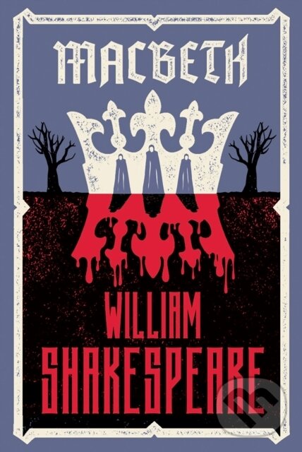 Kniha: Macbeth (William Shakespeare). Alma Classics, 2025 Kniha: Macbeth (William Shakespeare). Alma Classics, 2025