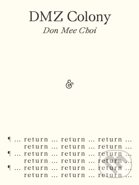 Kniha: DMZ Colony (Don Mee Choi). And Other Stories, 2025 Kniha: DMZ Colony (Don Mee Choi). And Other Stories, 2025
