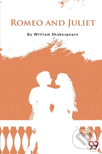 Kniha: Romeo and Juliet (William Shakespeare). Double 9 Books LLP, 2022 Kniha: Romeo and Juliet (William Shakespeare). Double 9 Books LLP, 2022
