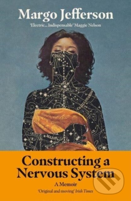 Kniha: Constructing a Nervous System (Margo Jefferson). Granta Books, 2023 Kniha: Constructing a Nervous System (Margo Jefferson). Granta Books, 2023