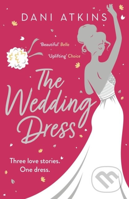Kniha: The Wedding Dress (Dani Atkins). Aria, 2022 Kniha: The Wedding Dress (Dani Atkins). Aria, 2022