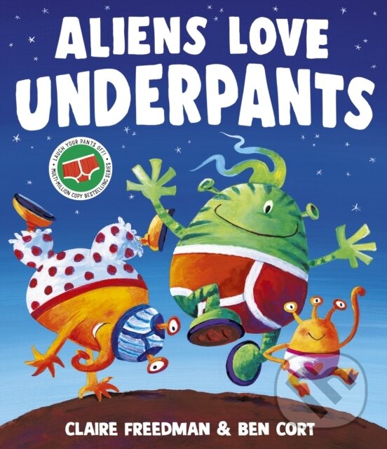 Kniha: Aliens Love Underpants! (Claire Freedman). Simon & Schuster, 2025 Kniha: Aliens Love Underpants! (Claire Freedman). Simon & Schuster, 2025