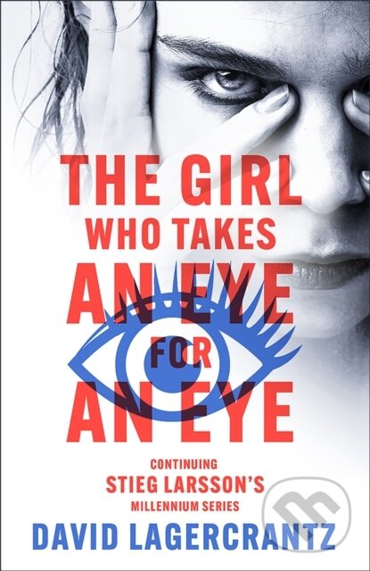 Kniha: The Girl Who Takes an Eye for an Eye (David Lagercrantz). MacLehose Press, 2023 Kniha: The Girl Who Takes an Eye for an Eye (David Lagercrantz). MacLehose Press, 2023