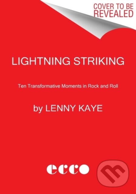 Kniha: Lightning Striking (Lenny Kaye). Ecco, 2023 Kniha: Lightning Striking (Lenny Kaye). Ecco, 2023