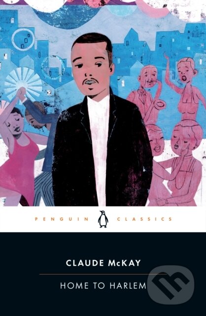 Kniha: Home to Harlem (Claude Mckay). Penguin Classics, 2025 Kniha: Home to Harlem (Claude Mckay). Penguin Classics, 2025