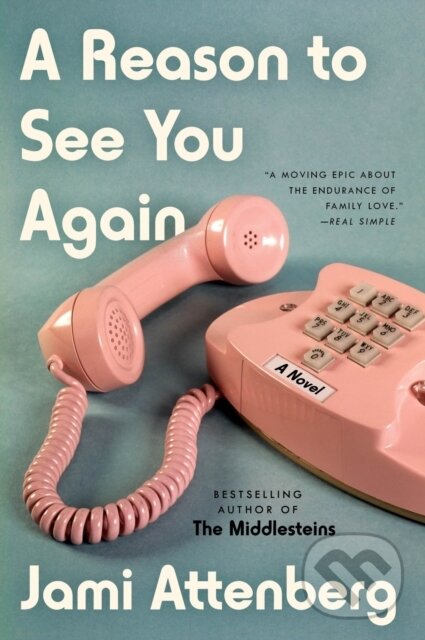 Kniha: A Reason to See You Again (Attenberg Jami). Ecco, 2025 Kniha: A Reason to See You Again (Attenberg Jami). Ecco, 2025
