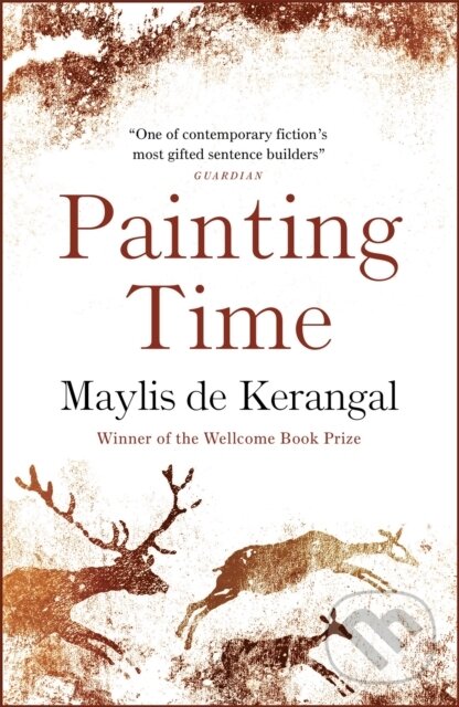 Kniha: Painting Time (Maylis De Kerangal). Quercus, 2022 Kniha: Painting Time (Maylis De Kerangal). Quercus, 2022