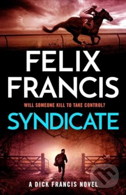 Kniha: Syndicate (Felix Francis). Zaffre, 2024 Kniha: Syndicate (Felix Francis). Zaffre, 2024