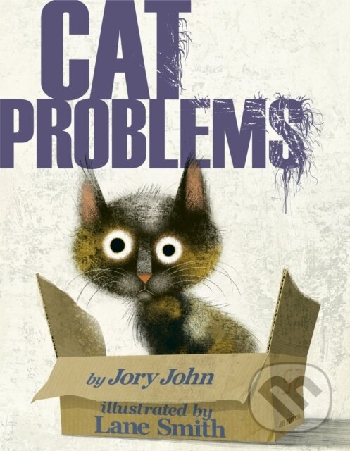 Kniha: Cat Problems (Jory John a Lane Smith). , 2021 Kniha: Cat Problems (Jory John a Lane Smith). , 2021