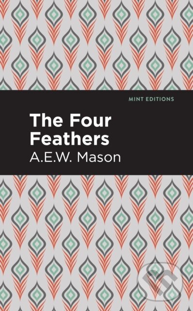 Kniha: The Four Feathers (A. E. W. Mason). , 2021 Kniha: The Four Feathers (A. E. W. Mason). , 2021