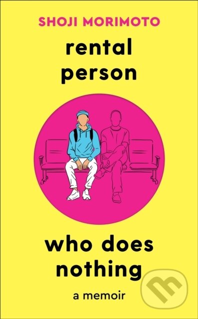 Kniha: Rental Person Who Does Nothing (Shoji Morimoto). Picador, 2023 Kniha: Rental Person Who Does Nothing (Shoji Morimoto). Picador, 2023