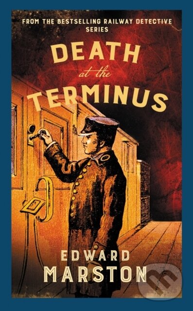 Kniha: Death at the Terminus (Edward Marston). Allison & Busby, 2023 Kniha: Death at the Terminus (Edward Marston). Allison & Busby, 2023