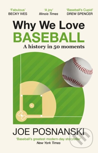 Kniha: Why We Love Baseball (Joe Posnanski). Old Street Publishing, 2025 Kniha: Why We Love Baseball (Joe Posnanski). Old Street Publishing, 2025