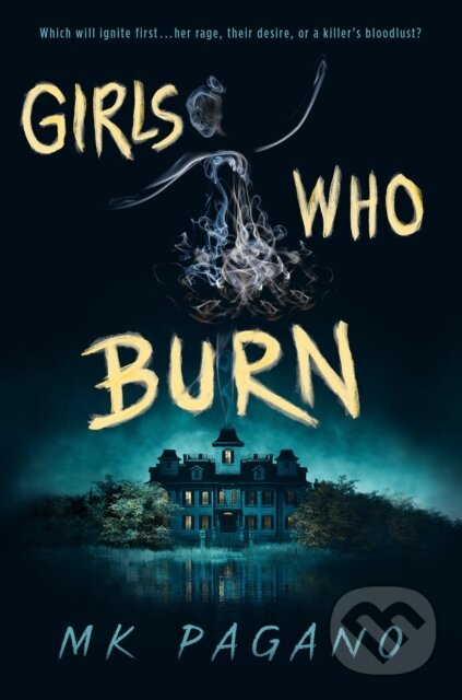 Kniha: Girls Who Burn (Mk Pagano). , 2024 Kniha: Girls Who Burn (Mk Pagano). , 2024