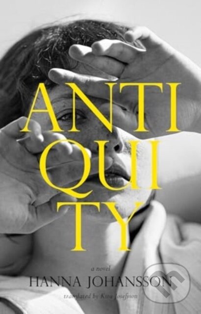 Kniha: Antiquity (Hanna Johansson). Scribe Publications, 2024 Kniha: Antiquity (Hanna Johansson). Scribe Publications, 2024