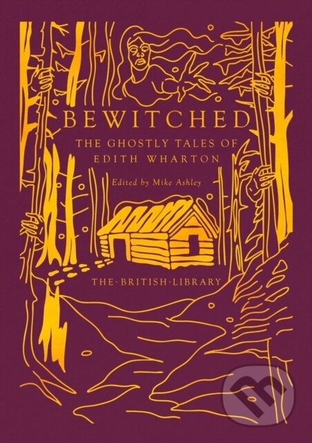 Kniha: Bewitched (Edith Wharton a Mike Ashley). British Library, 2025 Kniha: Bewitched (Edith Wharton a Mike Ashley). British Library, 2025