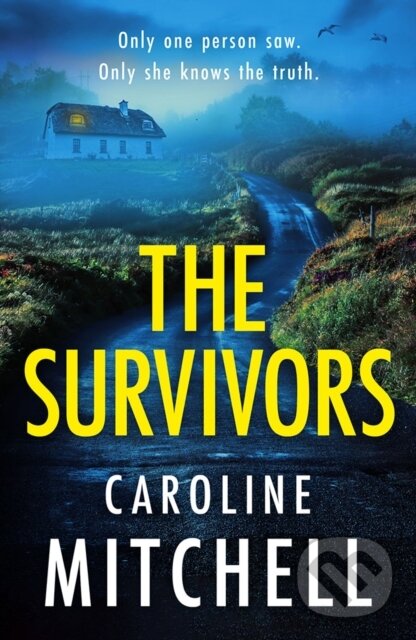 Kniha: The Survivors (Caroline Mitchell). Thomas & Mercer, 2024 Kniha: The Survivors (Caroline Mitchell). Thomas & Mercer, 2024