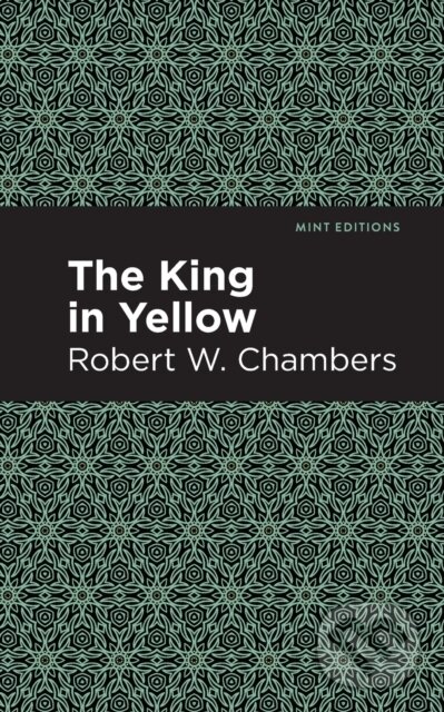 Kniha: The King in Yellow (Robert W. Chambers). , 2021 Kniha: The King in Yellow (Robert W. Chambers). , 2021