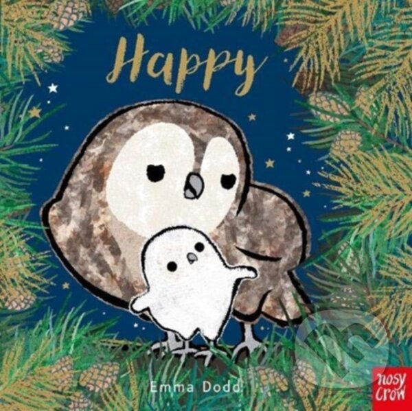 Kniha: Happy (Emma Dodd). Nosy Crow, 2021 Kniha: Happy (Emma Dodd). Nosy Crow, 2021