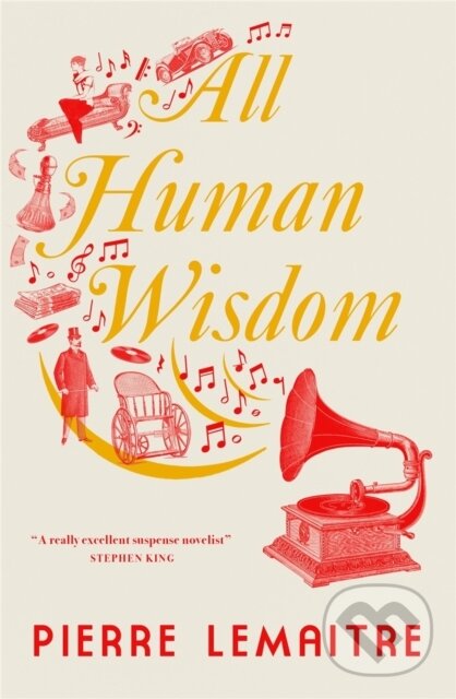Kniha: All Human Wisdom (Pierre Lemaitre). MacLehose Press, 2021 Kniha: All Human Wisdom (Pierre Lemaitre). MacLehose Press, 2021