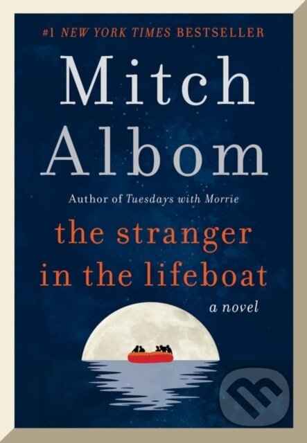 Kniha: Stranger in the Lifeboat (Mitch Albom). HarperCollins, 2022 Kniha: Stranger in the Lifeboat (Mitch Albom). HarperCollins, 2022