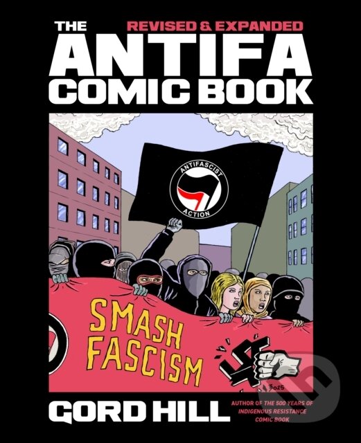 Kniha: The Antifa Comic Book (Gord Hill). Arsenal Pulp Press, 2025 Kniha: The Antifa Comic Book (Gord Hill). Arsenal Pulp Press, 2025