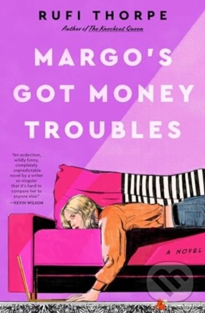 Kniha: Margo's Got Money Troubles (Rufi Thorpe). William Morrow, 2024 Kniha: Margo's Got Money Troubles (Rufi Thorpe). William Morrow, 2024