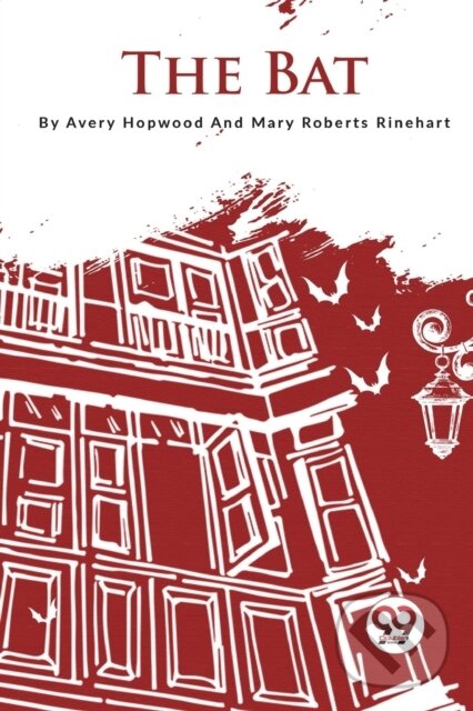 Kniha: The Bat (Avery Hopwood a Mary Roberts Rinehart). Double 9 Books LLP, 2023 Kniha: The Bat (Avery Hopwood a Mary Roberts Rinehart). Double 9 Books LLP, 2023