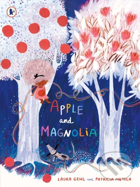 Kniha: Apple and Magnolia (Laura Gehl). Walker books, 2023 Kniha: Apple and Magnolia (Laura Gehl). Walker books, 2023
