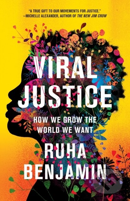 Kniha: Viral Justice (Ruha Benjamin). Princeton University Press, 2024 Kniha: Viral Justice (Ruha Benjamin). Princeton University Press, 2024