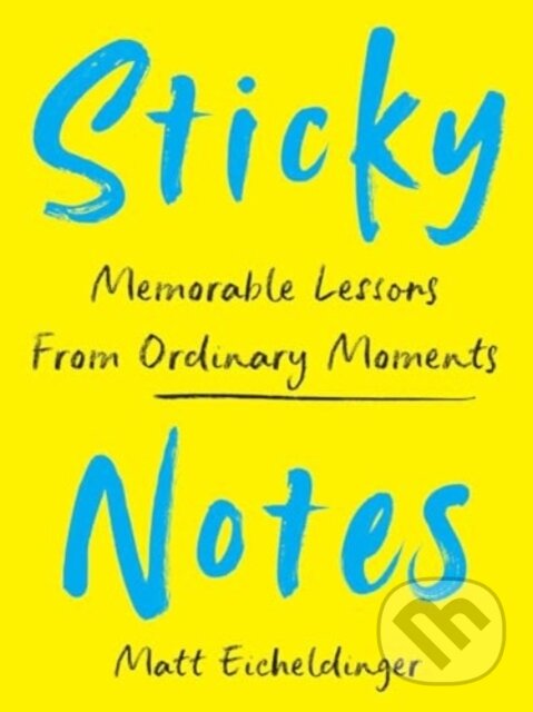 Kniha: Sticky Notes (Matthew Eicheldinger). Andrews McMeel, 2024 Kniha: Sticky Notes (Matthew Eicheldinger). Andrews McMeel, 2024