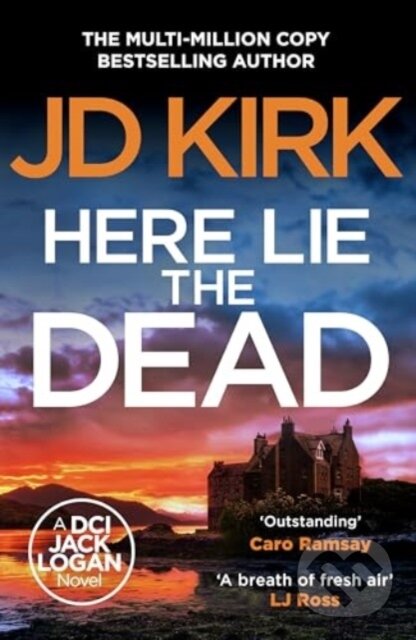 Kniha: Here Lie the Dead (Jd Kirk). Canelo, 2025 Kniha: Here Lie the Dead (Jd Kirk). Canelo, 2025