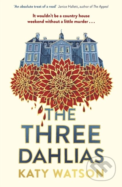Kniha: The Three Dahlias (Katy Watson). Constable, 2022 Kniha: The Three Dahlias (Katy Watson). Constable, 2022