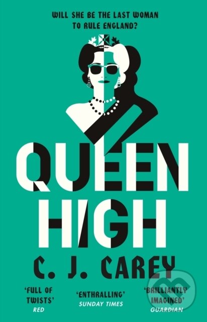 Kniha: Queen High (C J Carey). Quercus, 2023 Kniha: Queen High (C J Carey). Quercus, 2023