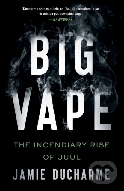 Kniha: Big Vape (Jamie Ducharme). St Martin's Press, 2022 Kniha: Big Vape (Jamie Ducharme). St Martin's Press, 2022