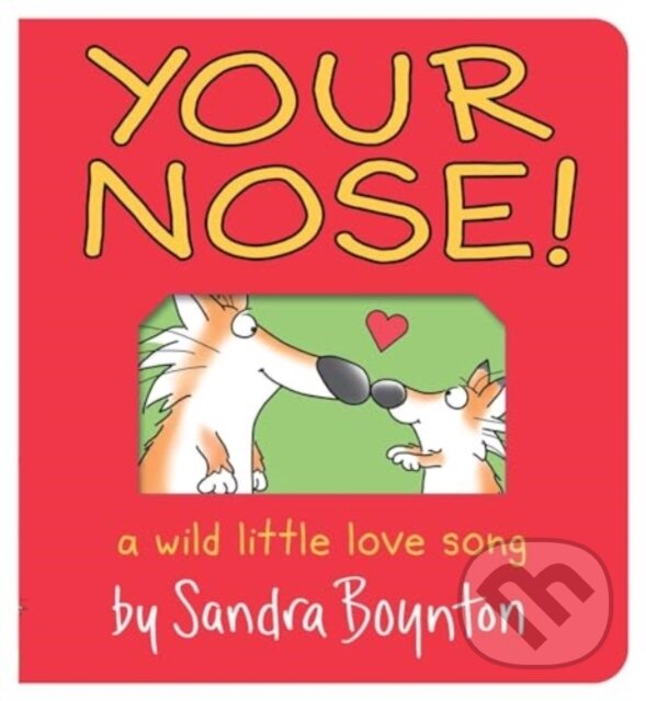 Kniha: Your Nose! (Sandra Boynton). , 2024 Kniha: Your Nose! (Sandra Boynton). , 2024