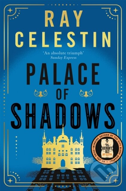 Kniha: Palace of Shadows (Ray Celestin). Pan Books, 2024 Kniha: Palace of Shadows (Ray Celestin). Pan Books, 2024