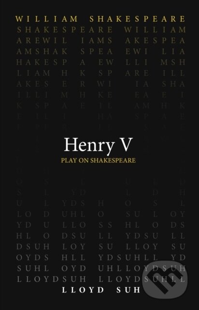 Kniha: Henry V (Lloyd Suh a William Shakespeare). , 2022 Kniha: Henry V (Lloyd Suh a William Shakespeare). , 2022