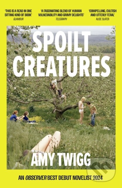 Kniha: Spoilt Creatures (Amy Twigg). Tinder, 2025 Kniha: Spoilt Creatures (Amy Twigg). Tinder, 2025