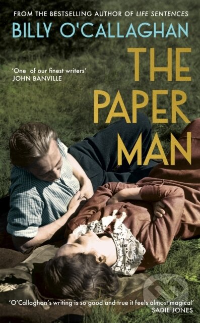 Kniha: The Paper Man (Billy O'callaghan). Jonathan Cape, 2023 Kniha: The Paper Man (Billy O'callaghan). Jonathan Cape, 2023