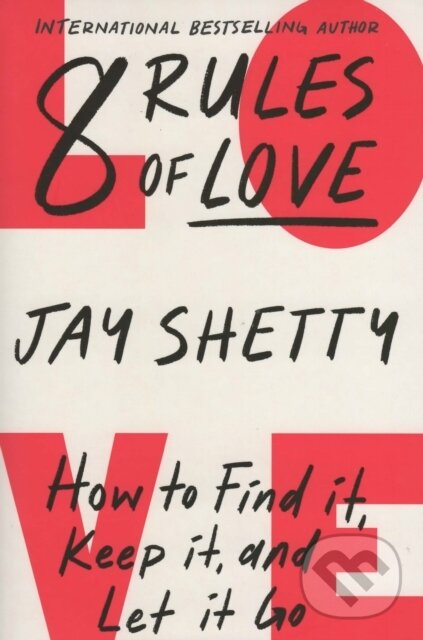 Kniha: 8 Rules of Love (Jay Shetty). Thorsons, 2023 Kniha: 8 Rules of Love (Jay Shetty). Thorsons, 2023