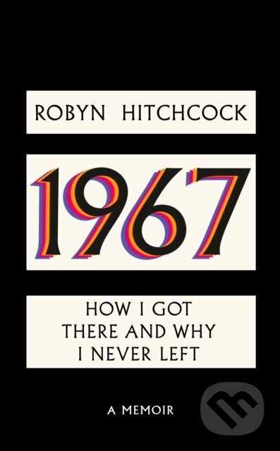 Kniha: 1967 (Robyn Hitchcock). Constable, 2025 Kniha: 1967 (Robyn Hitchcock). Constable, 2025