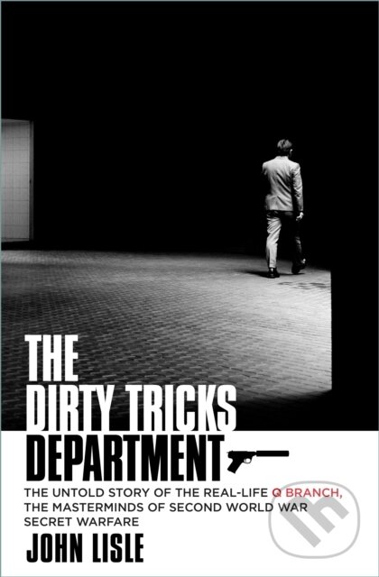 Kniha: The Dirty Tricks Department (John Lisle). The History Press, 2023 Kniha: The Dirty Tricks Department (John Lisle). The History Press, 2023